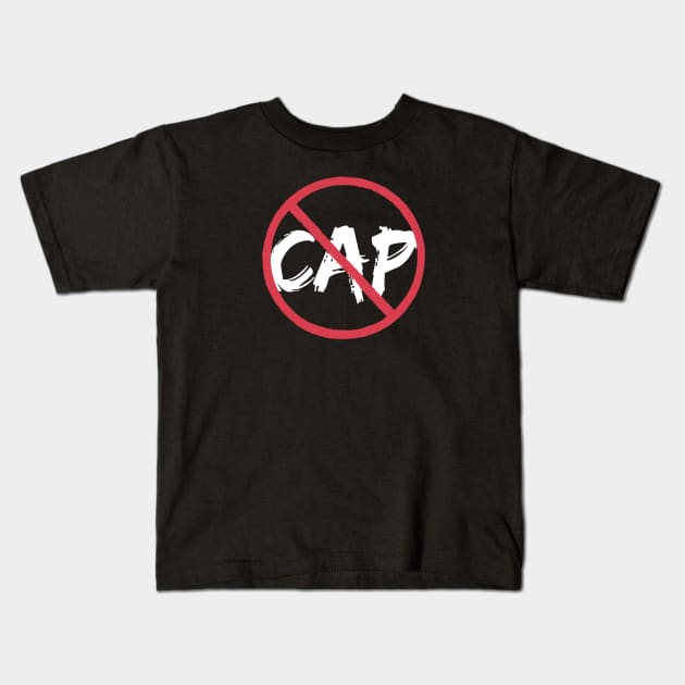 NO CAP | Funny Slang Saying | Teen Speak | Kid Gift Kids T-Shirt by JENXTEES